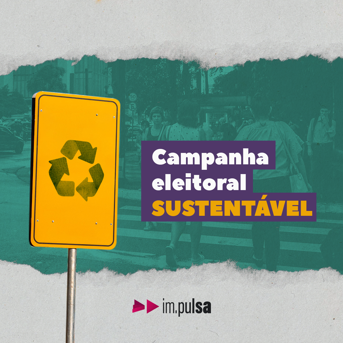 a esquerda uma placa amarela com o símbolo da reciclagem, que são as setas em forma de um círculo. ao fundo está a imagem de pessoas atravessando uma faixa de pedestre