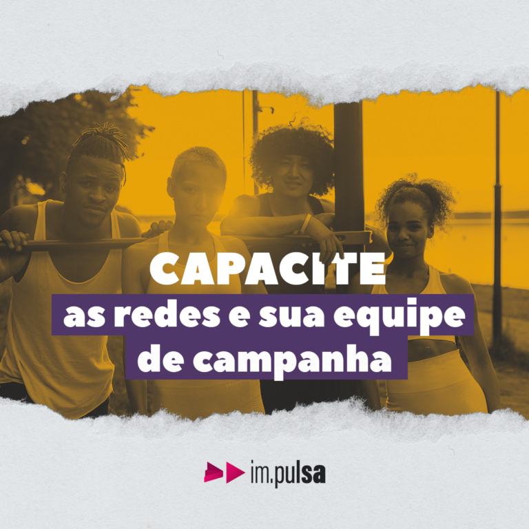 fundo amarelo com um grupo de pessoas no fundo com o título 'capacite as redes e sua equipe de campanha'