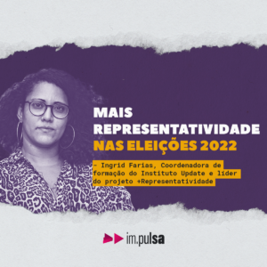 Mais representatividade nas eleições 2022