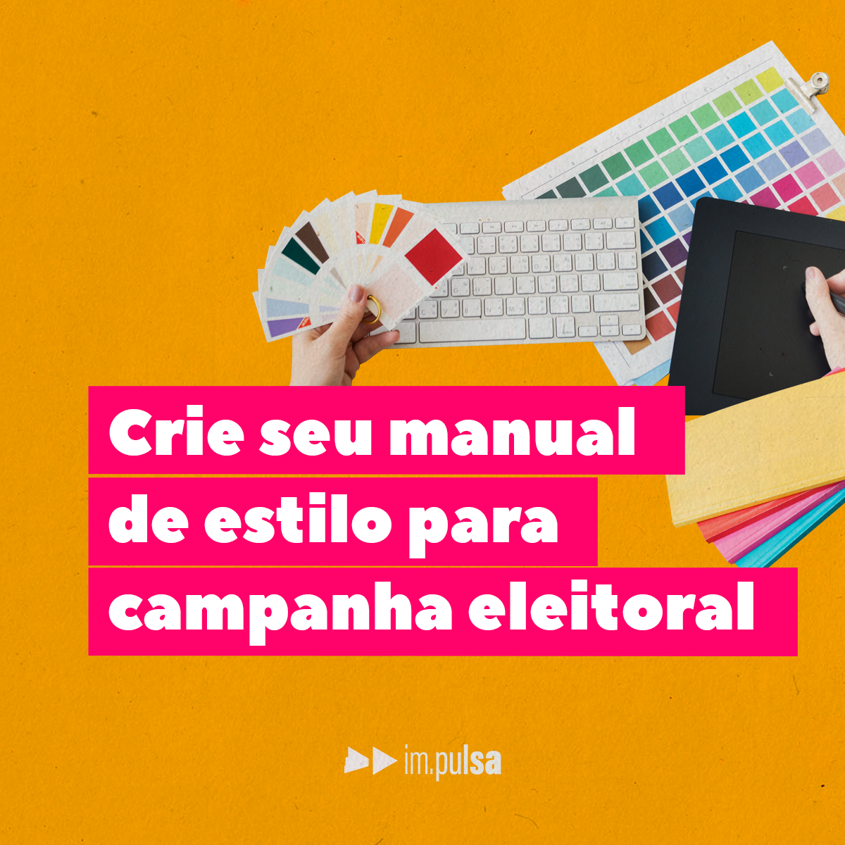 fundo amarelo com planilha de cores acompanhada do título "crie seu manual de estilo para campanha eleitoral"