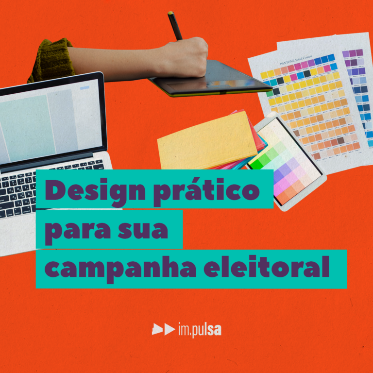 fundo laranja com uma pessoa escrevendo no tablet acompanhada de uma planilha, notebook e papéis coloridos, com o título design prático para sua campanha eleitoral