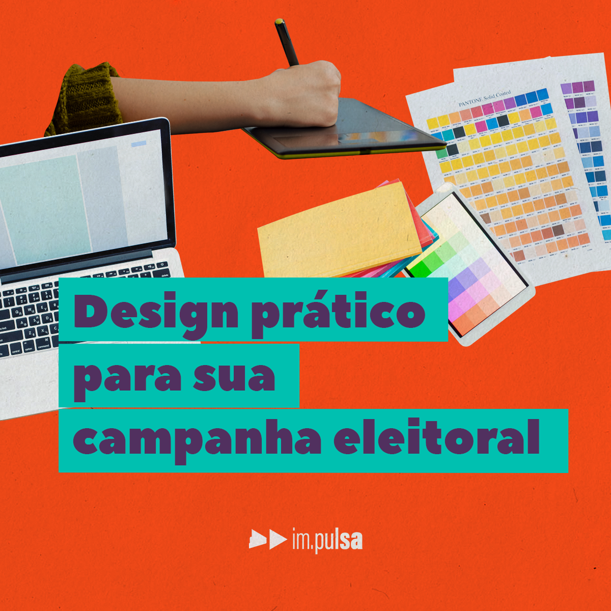 fundo laranja com uma pessoa escrevendo no tablet acompanhada de uma planilha, notebook e papéis coloridos, com o título "design prático para sua campanha eleitoral"