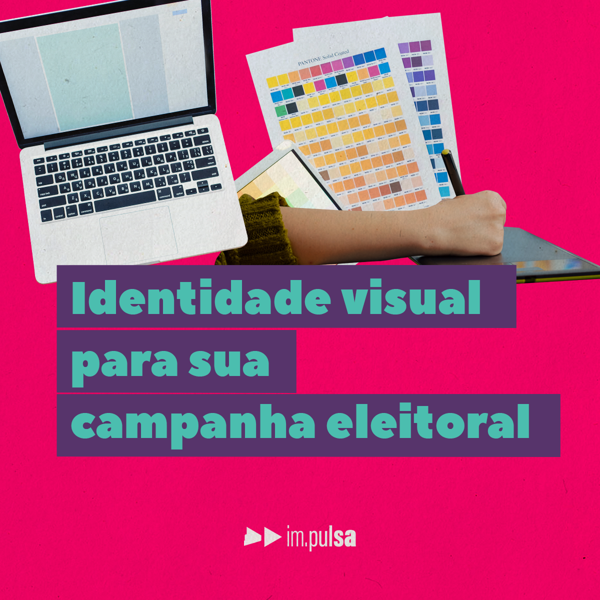 fundo rosa com um notebook, planilha de cores e o título "identidade visual para sua campanha eleitoral"