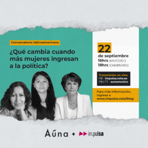 Conversatorio latinoamericano “¿Qué cambia cuando más mujeres ingresan a la política?”