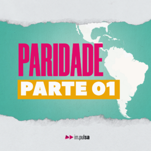 Paridade na América Latina: desafios e avanços