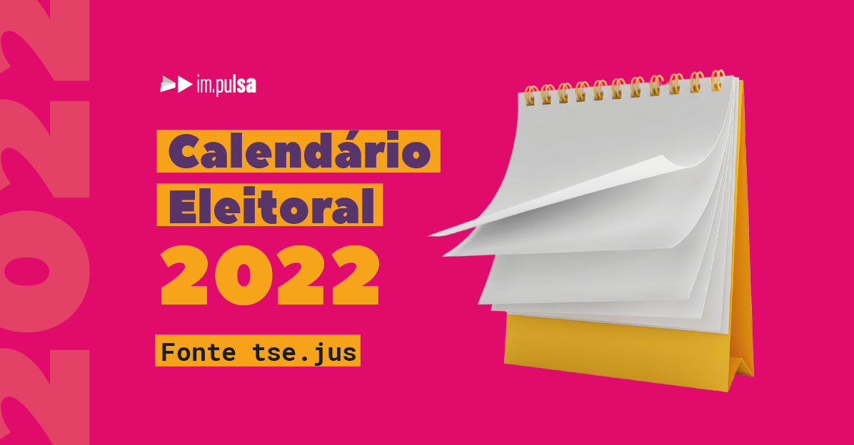 CALENDÁRIO ELEITORAL 2022_Apoio_datas de interesse
