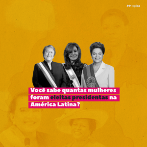 Mulheres eleitas na América Latina e a falta de pluralidade.