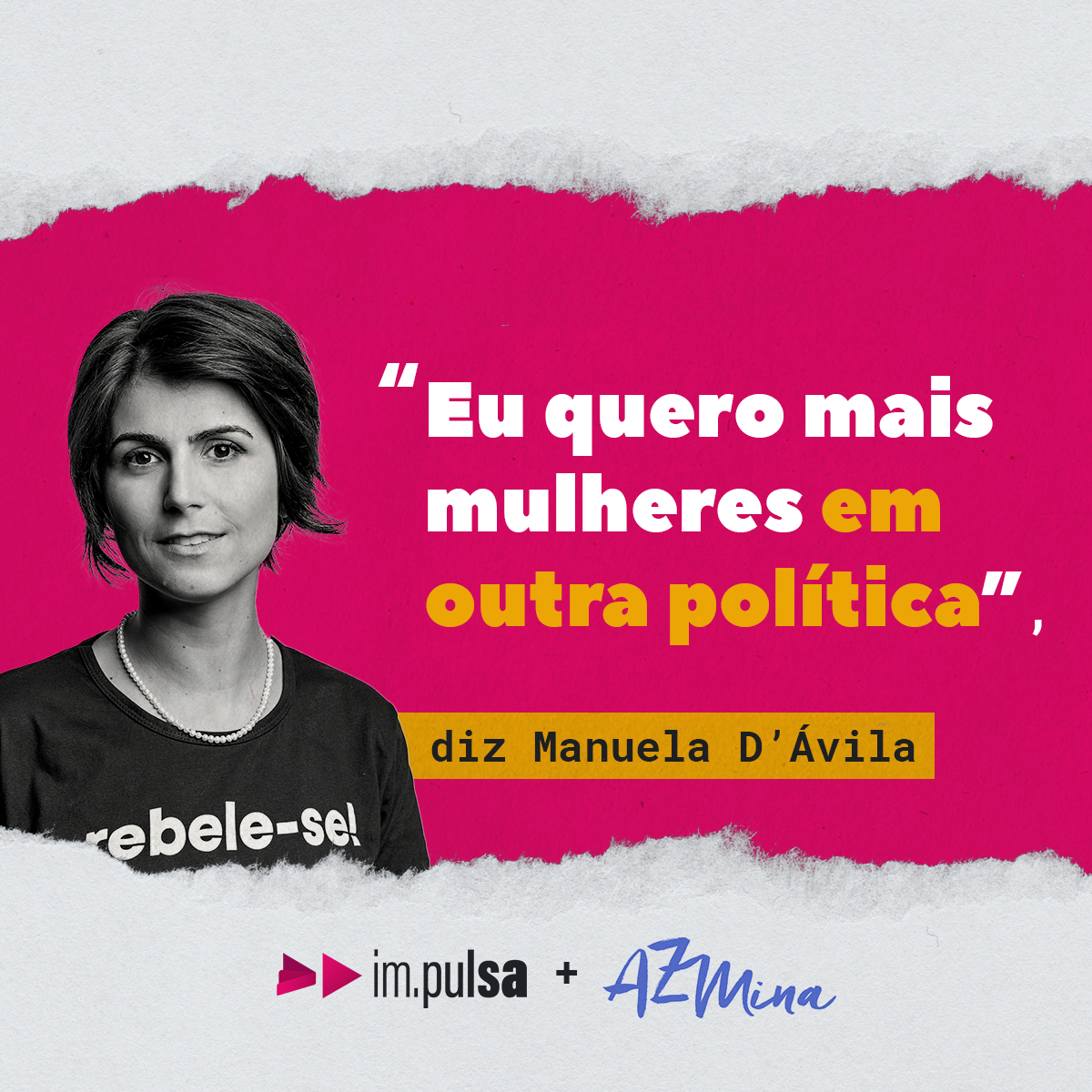 a política manuela d'ávila em preto e branco no lado esquerdo central com um fundo rosa e uma legenda no meio com uma fala dela